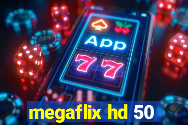 megaflix hd 50